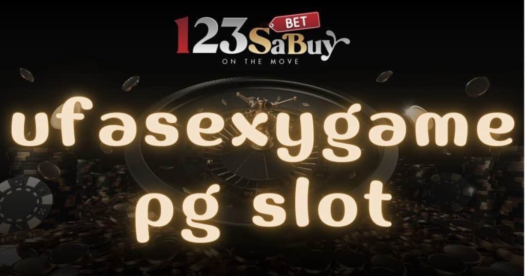 ufasexygame pg slot