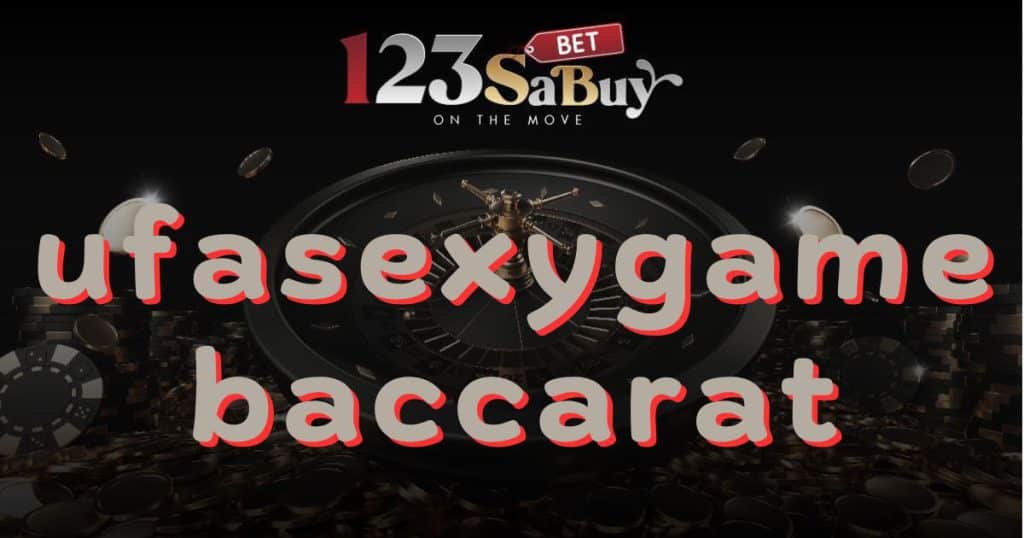 ufasexygame baccarat